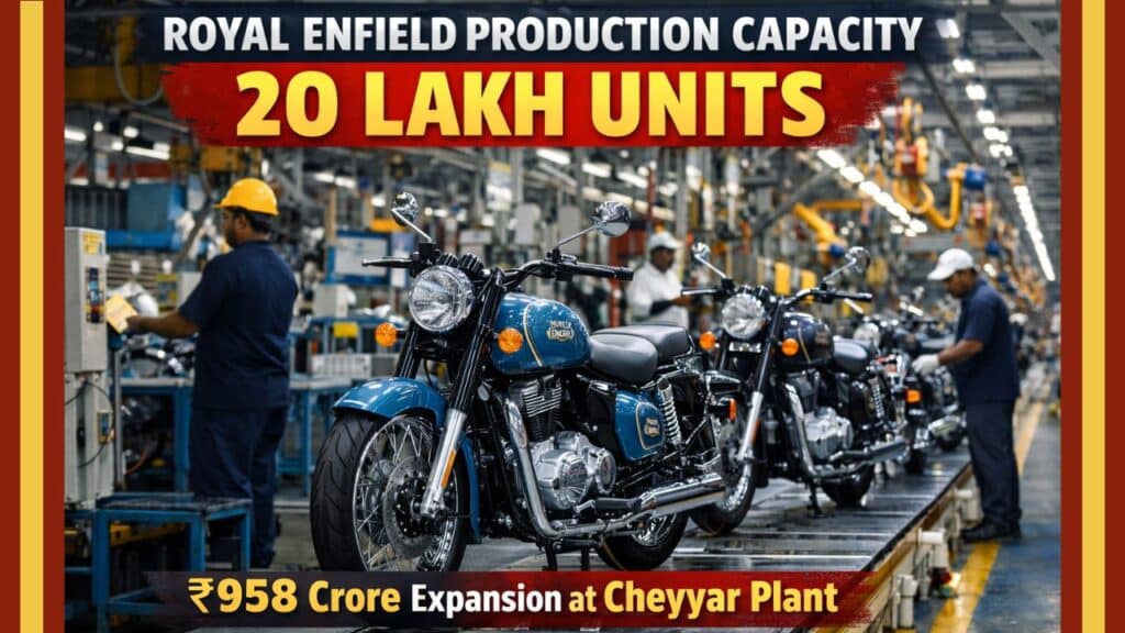 Royal Enfield production capacity expansion at Cheyyar plant Tamil Nadu