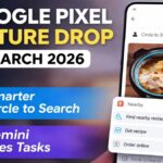 Google Pixel Feature Drop March 2026 showing Circle to Search and Gemini AI features